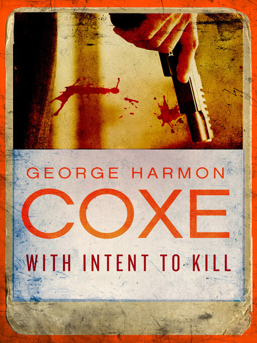 Title details for With Intent to Kill by George Harmon Coxe - Available
